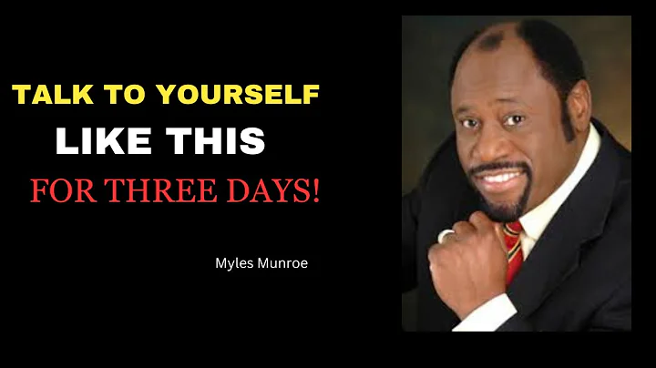 TALK TO YOURSELF LIKE THIS FOR 3 DAYS   Dr  Myles Munroe Motivation Speech.