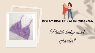 Bralet Kalıbı Nasıl Çıkarılır? Kendi Bedeninize Uygun Pratik Kalıp Çıkarma