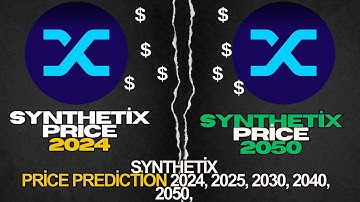 Synthetix Price Prediction 2024, 2025, 2030, 2040, 2050,
