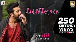 Bulleya Full Video - ADHM_Ranbir_ Aishwarya_Amit Mishra_Shilpa Rao_Pritam_Karan Johar
