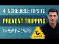 4 Incredible Tips to Prevent Tripping When Walking
