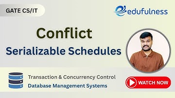 Conflict Serializable Schedules | DBMS | Transactions and Concurrency Control | GATE CS/IT