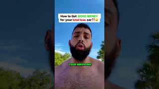 How to Get MORE MONEY for your total loss car‼️🤑