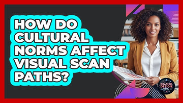 How Do Cultural Norms Affect Visual Scan Paths?