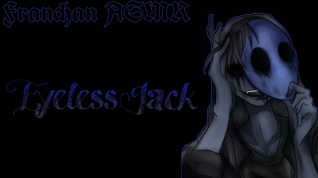 Eyeless Jack #ASMR #ROLEPLAY (para chicas)