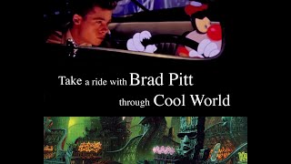 Brad Pitt: A ride through Cool World.