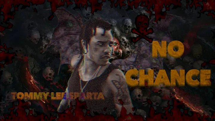 Tommy Lee Sparta - No Chance