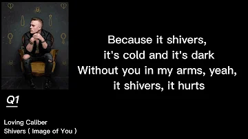 Loving Caliber | Shivers ( Image of You ) | Lyrics
