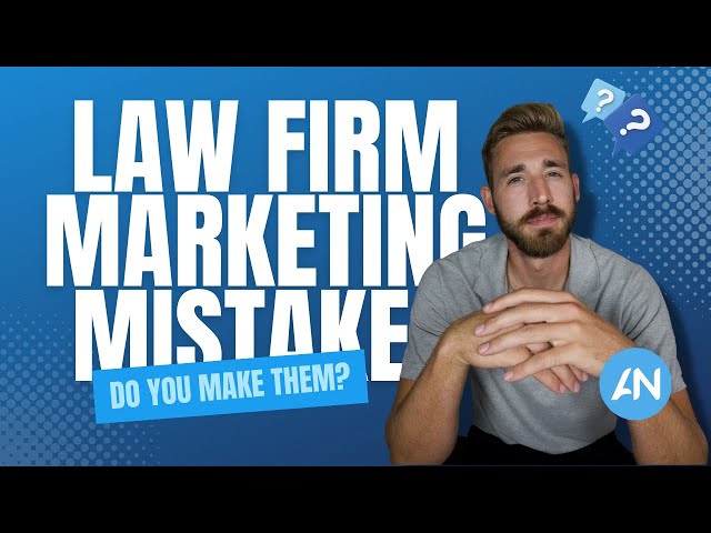 Law Firm Marketing Mistakes: Do You Make Them?