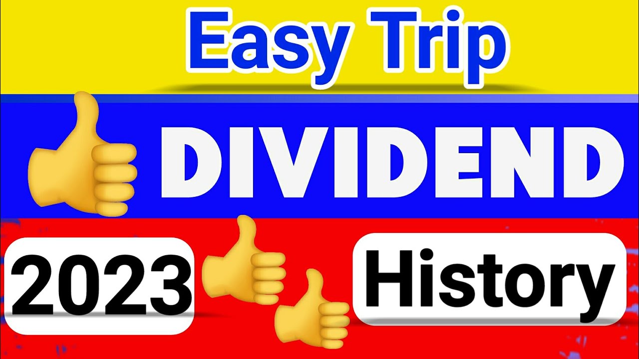 easy trip dividend 2023