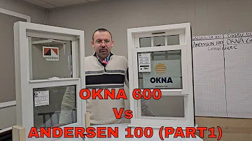 OKNA Eco-Pro 600 series Window vs Andersen 100 series Window (PART1)