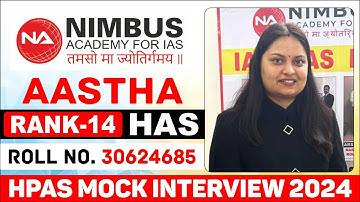 HAS Topper | Aastha | Rank 14 (HPAS 2024) | Mock Interview | Nimbus Academy #hpas #upsc