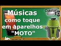 TUTORIAL: Colocando músicas como toque ( som) em Moto E, Moto G e Moto X. ( Celular10 )