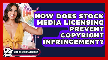 How Does Stock Media Licensing Prevent Copyright Infringement? - Video And Design Saas Solutions