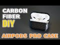 Carbon Fiber AirPods Pro Case with Epoxy Resin [DIY]