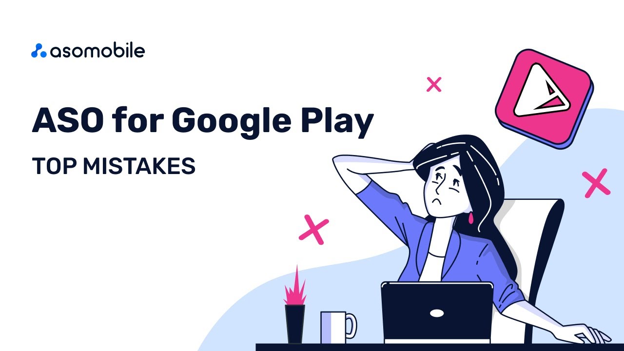 ASO for Google Play | TOP Mistakes | App Store Optimization - ASOMobile ...