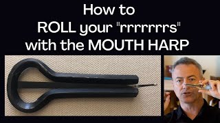 How to roll your Rrrrrrrssss with Mouth Harp, Jaw Harp, Doromb, Drymba, Khomus, Marranzano tutorial