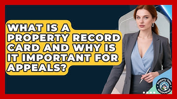 What Is A Property Record Card And Why Is It Important For Appeals? - Property Taxes Uncovered