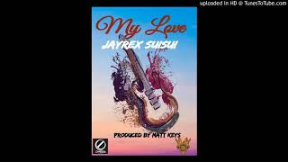 My Love (2020)- JAYREX