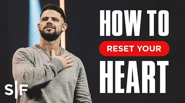 How To Reset Your Heart | Steven Furtick - DayDayNews