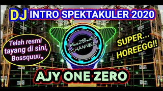 DJ INTRO CEKSOND SPEKTAKULER 2020 ) By AJY ONE ZERO RMX