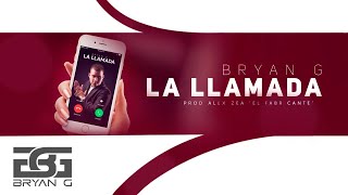 Video La Llamada Bryan G