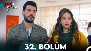 Yeni Gelin 32. Bölüm