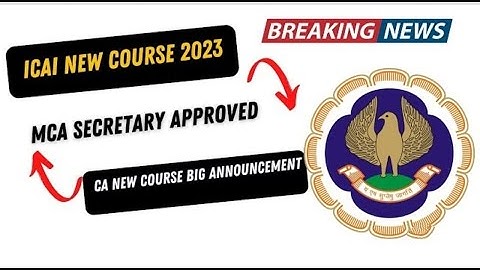 Breaking News | ICAI New Course 2023 | MCA Secretary File Approved | GOOD NEWS CA NEW COURSE 2023