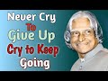 Never cry  dr apj abdul kalam sir inspirational quotes  abdul kalam motivation