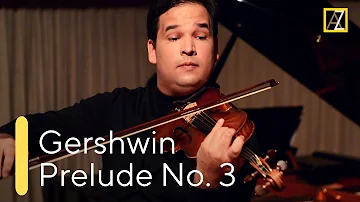 GERSHWIN: Prelude No. 3 | Antal Zalai, violin 🎵 classical music