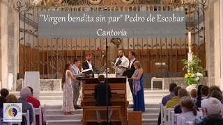 &quot;Virgen bendita sin par&quot; Pedro de Escobar | Cantoría