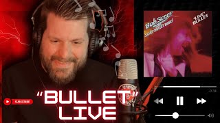 Album Reaction Bob Seger Bullet Live Part 1