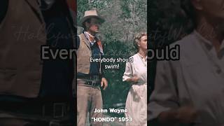 John Wayne epic scene &quot; Everybody should swim &quot;|| Hondo 1953