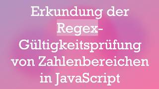 Erkundung Der Regex-Gültigkeitsprüfung Von Zahlenbereichen In Javascript