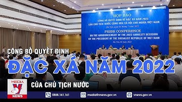 Công bố quyết định đặc xá năm 2022 của chủ tịch nước - VNEWS