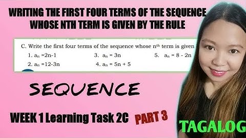 WRITING THE FIRST FOUR TERMS OF THE SEQUENCE WHOSE NTH TERM IS GIVEN BY THE RULE| Week 1 LT 2C