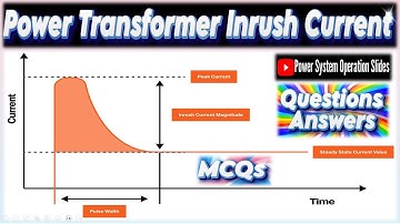 Power Transformer Inrush Current | How Calculate Power Transformer Inrush Current | Inrush Current