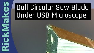 Dull Circular Saw Blade Under USB Microscope