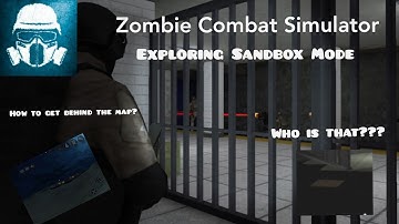 Zombie Combat Simulator! Exploring Sandbox mode: Tutorial and How to get Behind the Map!