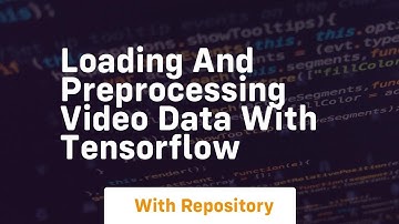 loading and preprocessing video data with tensorflow