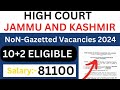 High Court Of Jammu And Kashmir Recruitment 2024 || 12th Pass Govt Job || NoN-Gazetted Posts.