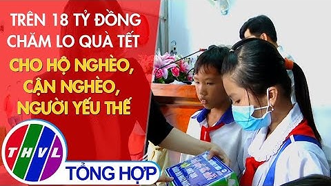 Trên 18 tỷ đồng chăm lo quà tết cho hộ nghèo, cận nghèo, người yếu thế