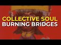 Collective Soul - Burning Bridges (Official Audio)