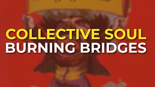 Watch Collective Soul Burning Bridges video