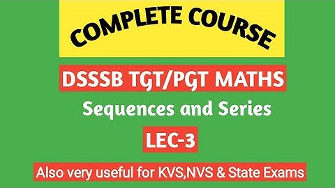 TGT/ PGT Maths/ Sequences and Series/ Lec-3 /By Amitabh sir