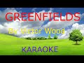 Ref:rFk0JOvB14k Greenfields  -  victor wood  - (  karaoke )