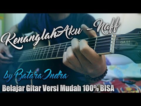 Tutorial Gitar Kenanglah Aku Naff Cover by Indra Batara