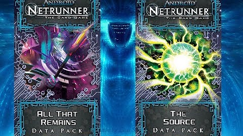 Android Netrunner. All that Remains and The Source data packs cards evaluation