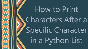 How to Print Characters After a Specific Character in a Python List