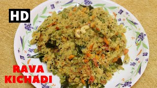 Rava Kitchadi Recipe | HD | ருசியான  ரவா-சேமியா கிச்சடி | Vegetable Rava Kichadi Recipe in Tamil